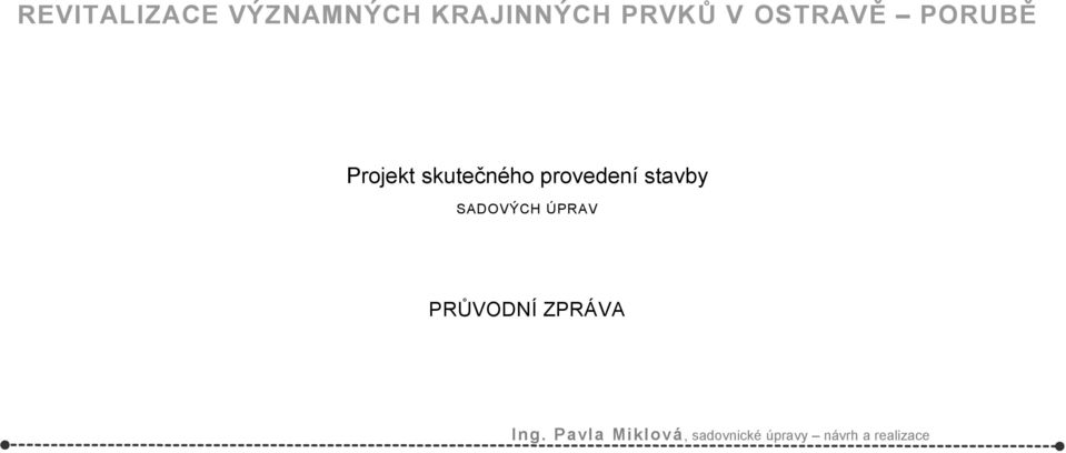 stavby SADOVÝCH ÚPRAV PRŮVODNÍ ZPRÁVA Ing.