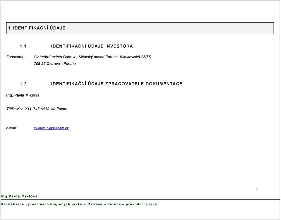 Městský obvod Poruba, Klimkovická 28/55, 708 56 Ostrava - Poruba 1.