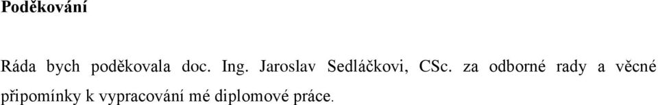 Jaroslav Sedláčkovi, CSc.