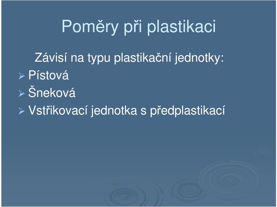 jednotky: Pístová Šneková
