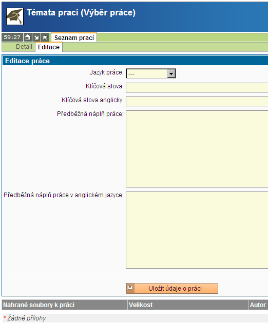 1.2. Úprava parametrů práce Pro úplnost záznamu o práci je nutné vyplnit tyto kolonky (povinné pole): Jazyk práce, Klíčová slova, Klíčová slova anglicky, Předběžná náplň práce, Zásady pro