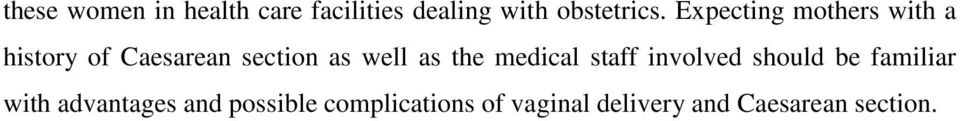 the medical staff involved should be familiar with advantages