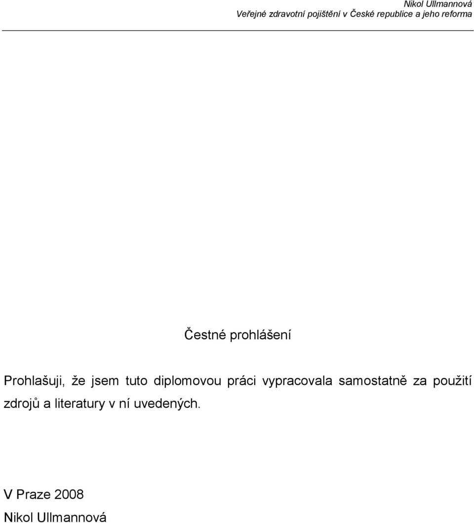 samostatně za použití zdrojů a