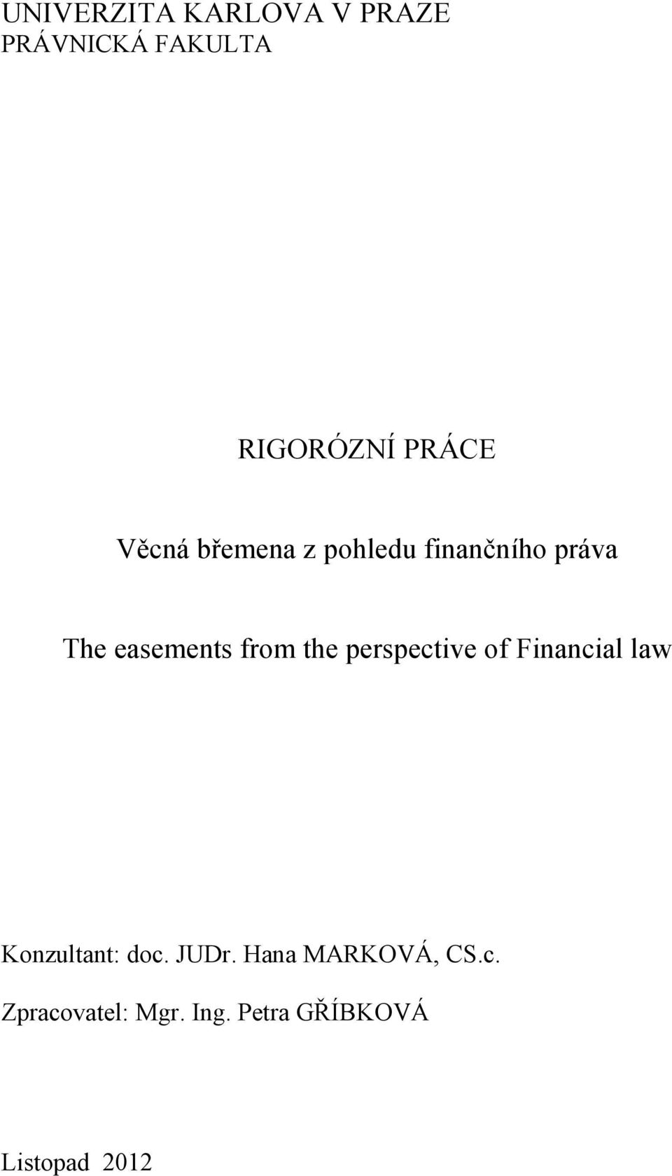 the perspective of Financial law Konzultant: doc. JUDr.