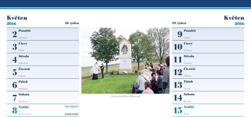 Radoslav uť k Panně Marii Růžencové anislav děle Den