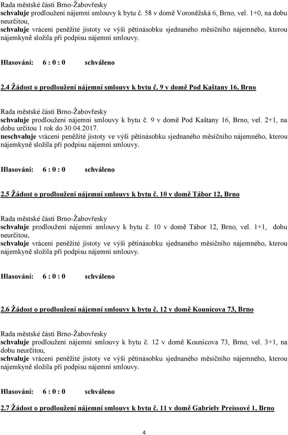 Zápis Žádost o prodloužení nájemní smlouvy k bytu č. 10 v domě Kounicova  71, Brno, po přechodu - PDF Free Download