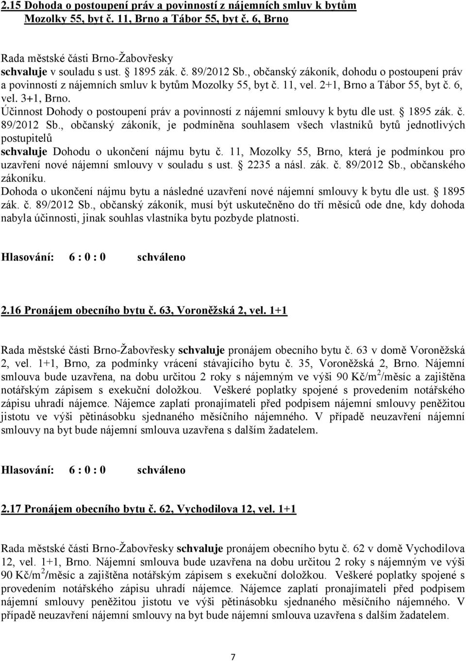Účinnost Dohody o postoupení práv a povinností z nájemní smlouvy k bytu dle ust. 1895 zák. č. 89/2012 Sb.