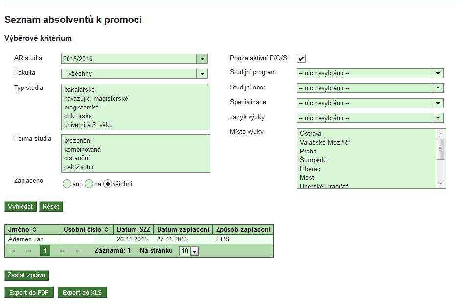 8. Seznam absolventů k promoci pro studijní referentku Administrativa -> Přehledy -> Seznam absolventů k promoci Obr.