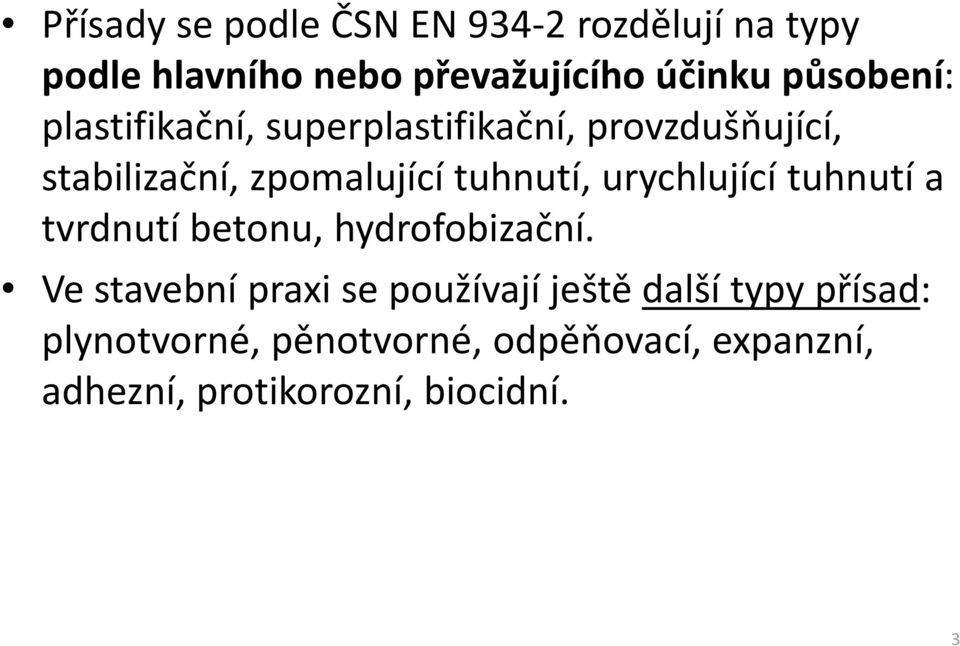 tuhnutí, urychlující tuhnutí a tvrdnutí betonu, hydrofobizační.