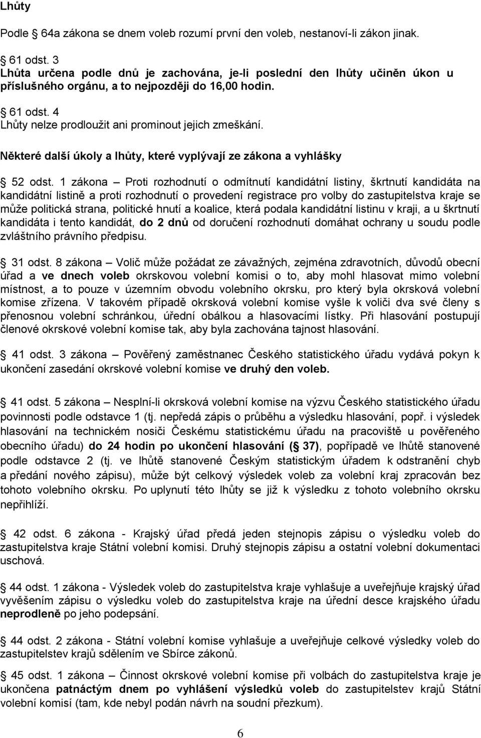 Některé další úkoly a lhůty, které vyplývají ze zákona a vyhlášky 52 odst.