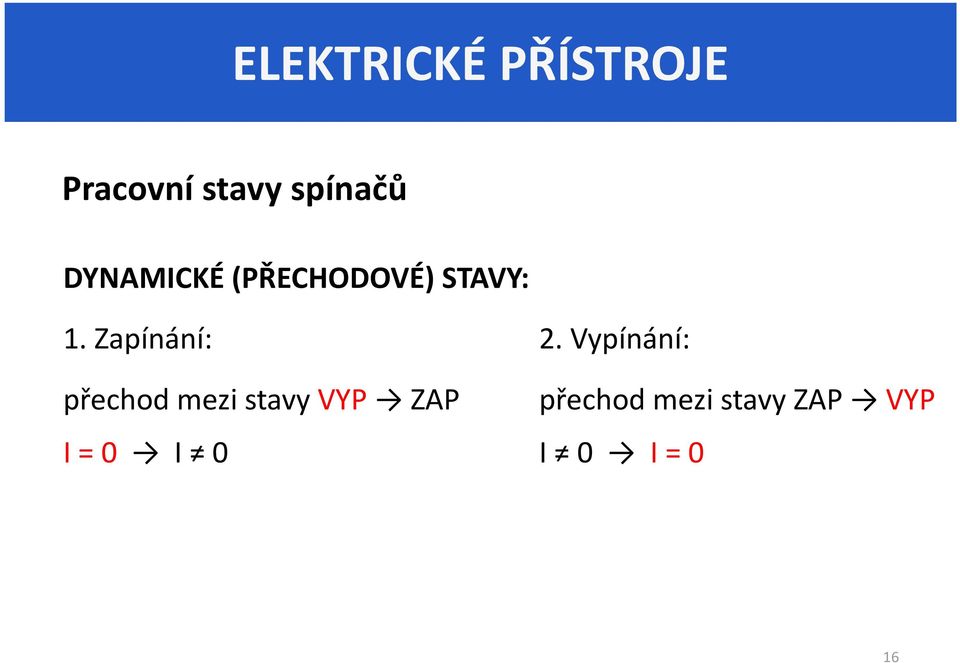 Zapínání: 2.