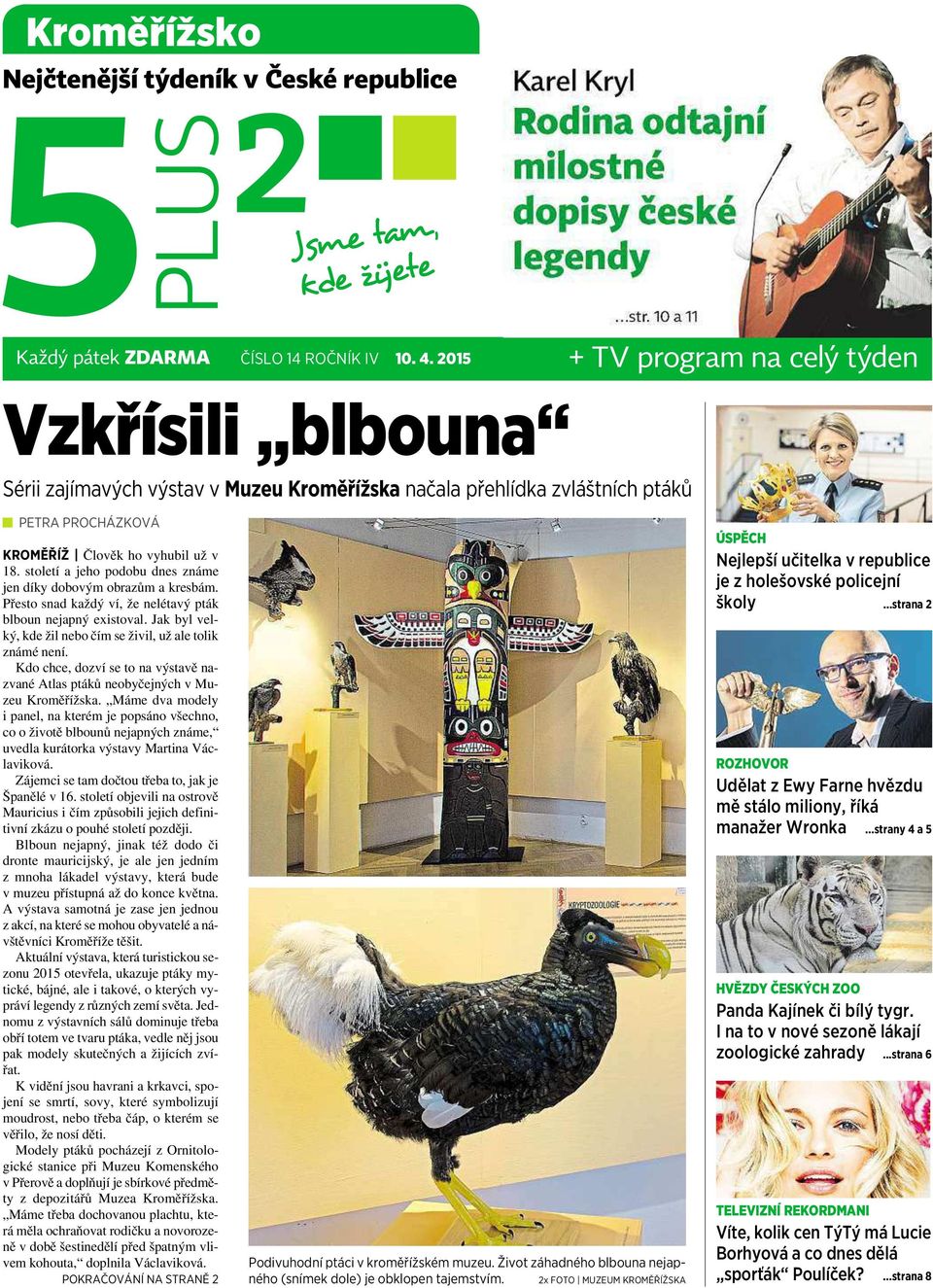 století ajeho podobu dnes známe jen díky dobovým obrazům akresbám. Přesto snad každý ví, ženelétavý pták blboun nejapný existoval. Jak byl velký, kde žil nebo čím se živil, už ale tolik známé není.