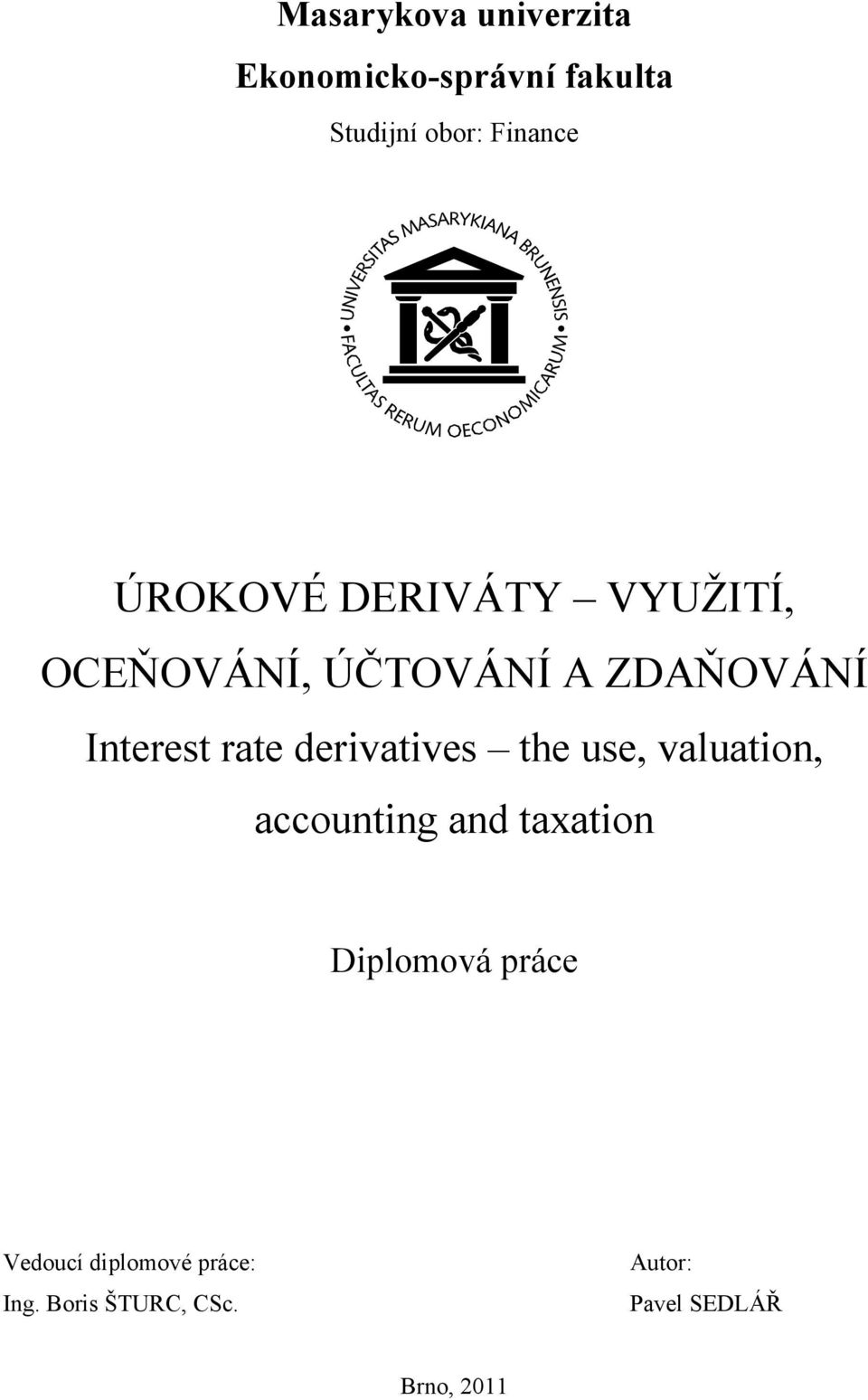 derivatives the use, valuation, accounting and taxation Diplomová práce