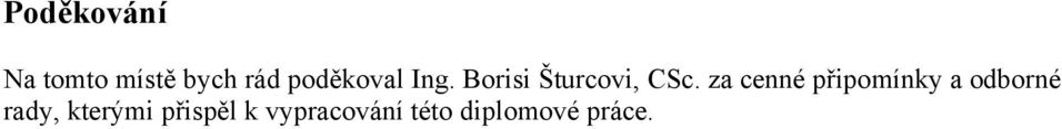 za cenné připomínky a odborné rady,
