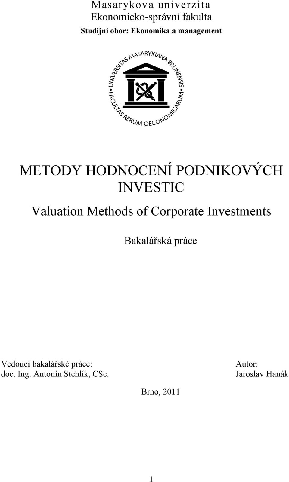 Valuation Methods of Corporate Investments Bakalářská práce Vedoucí