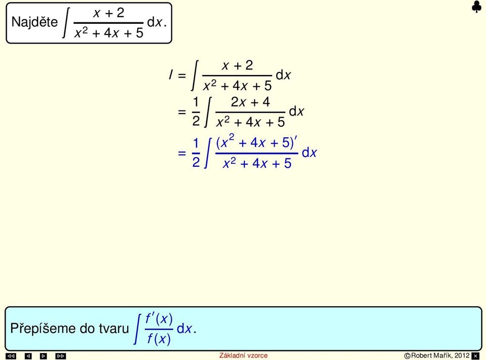 (x + 4x + 5) x + 4x + 5 dx = ln(x + 4x + 5)+C