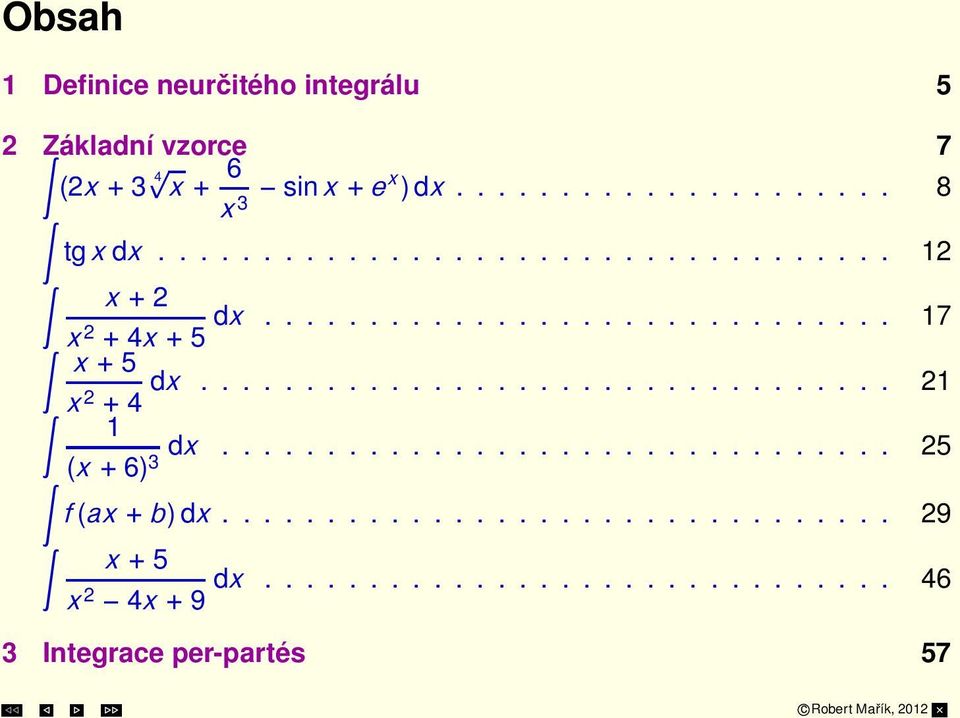 ............................... 5 (x + 6) 3 f (ax+b) dx................................ 9 x + 5 dx.