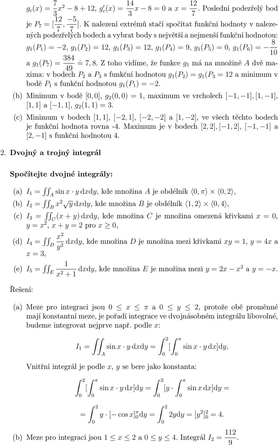 = 9, g 1 (P 5 ) =, g 1 (P 6 ) = 8 1 a g 1 (P 7 ) = 384. = 7, 8.