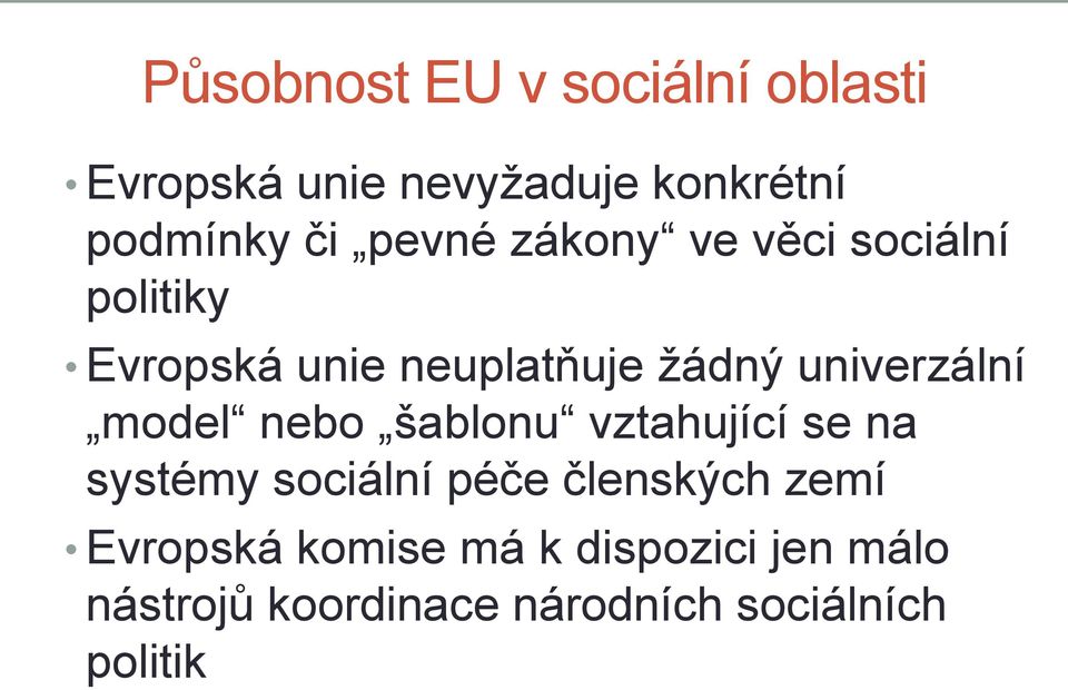 univerzální model nebo šablonu vztahující se na systémy sociální péče členských