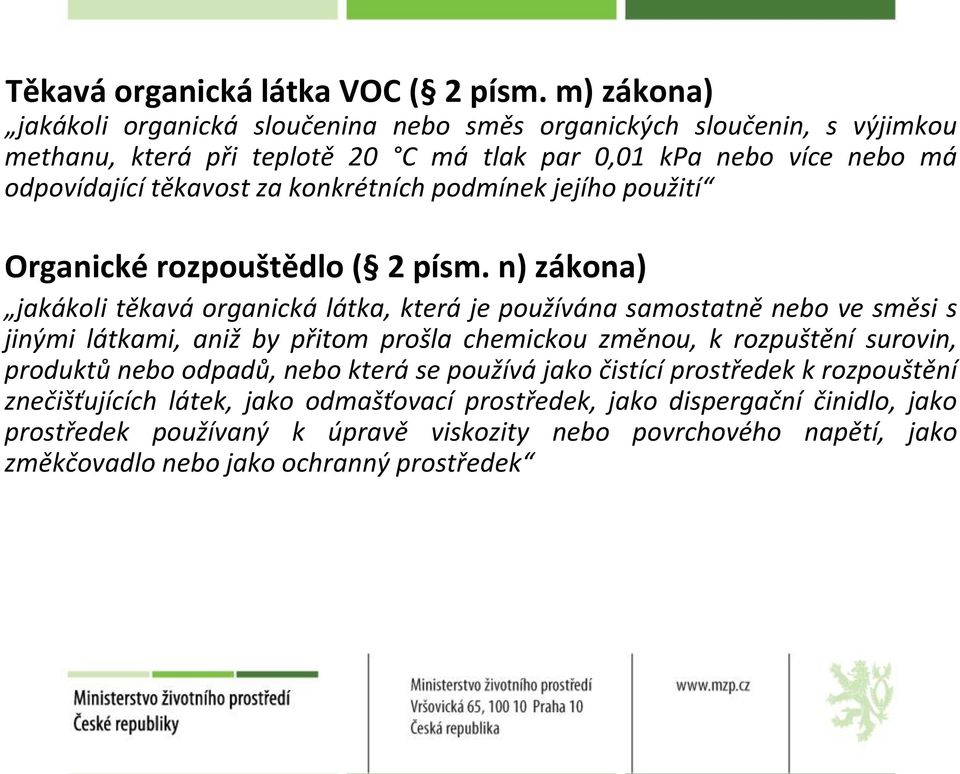 konkrétních podmínek jejího použití Organické rozpouštědlo ( 2 písm.