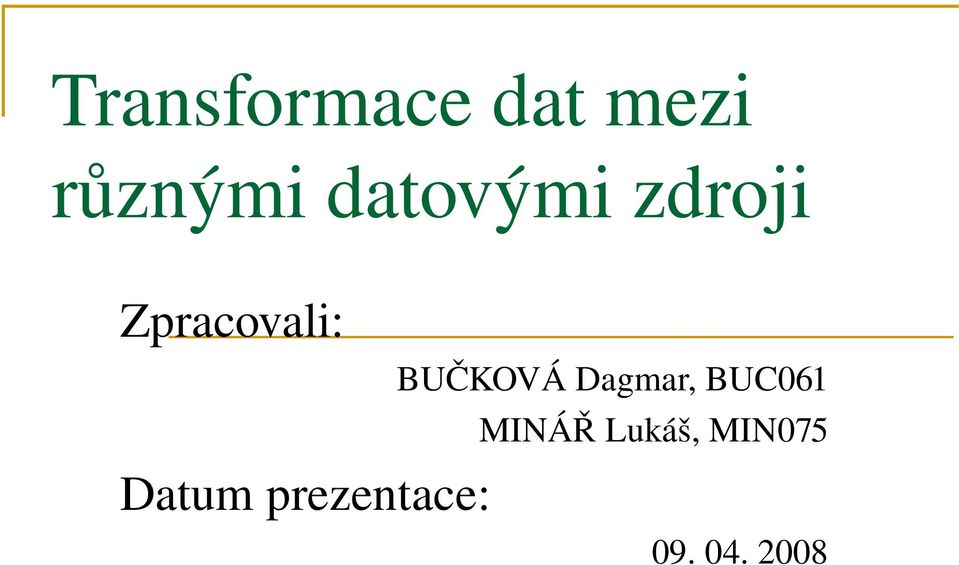 Datum prezentace: BUČKOVÁ