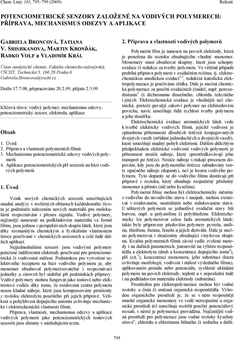 3.09. Klíčvá slva: vdivý plymer, mechanismus dezvy, ptencimetrický senzr, elektrda, aplikace Obsah 1. Úvd 2. Příprava a vlastnsti plymerních filmů 3.