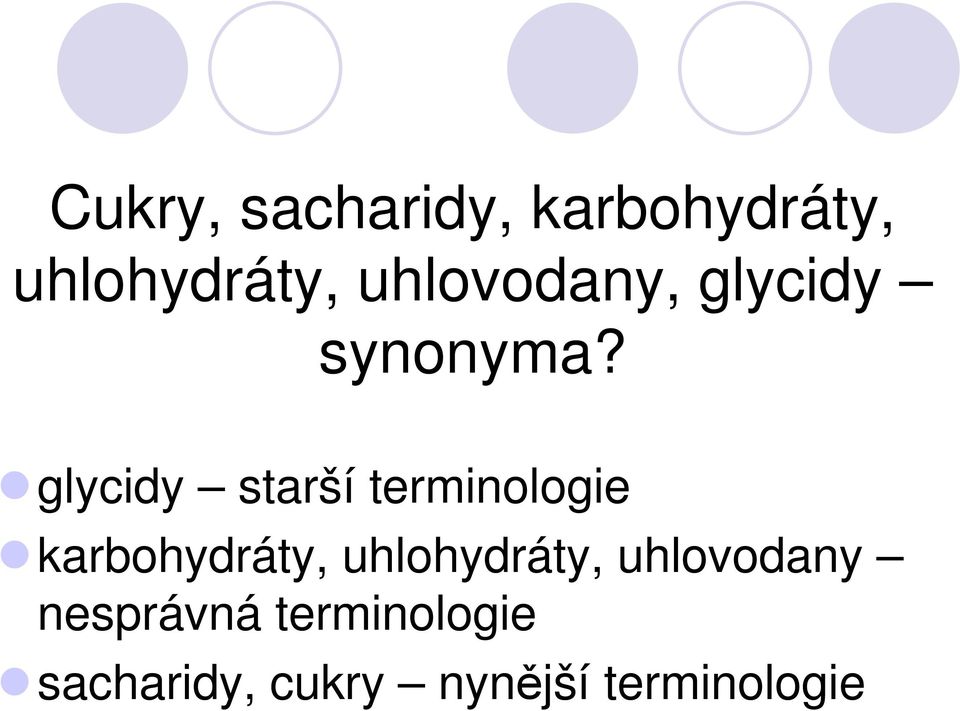 glycidy starší terminologie karbohydráty,