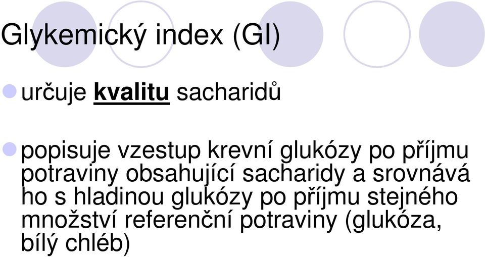 sacharidy a srovnává ho s hladinou glukózy po příjmu