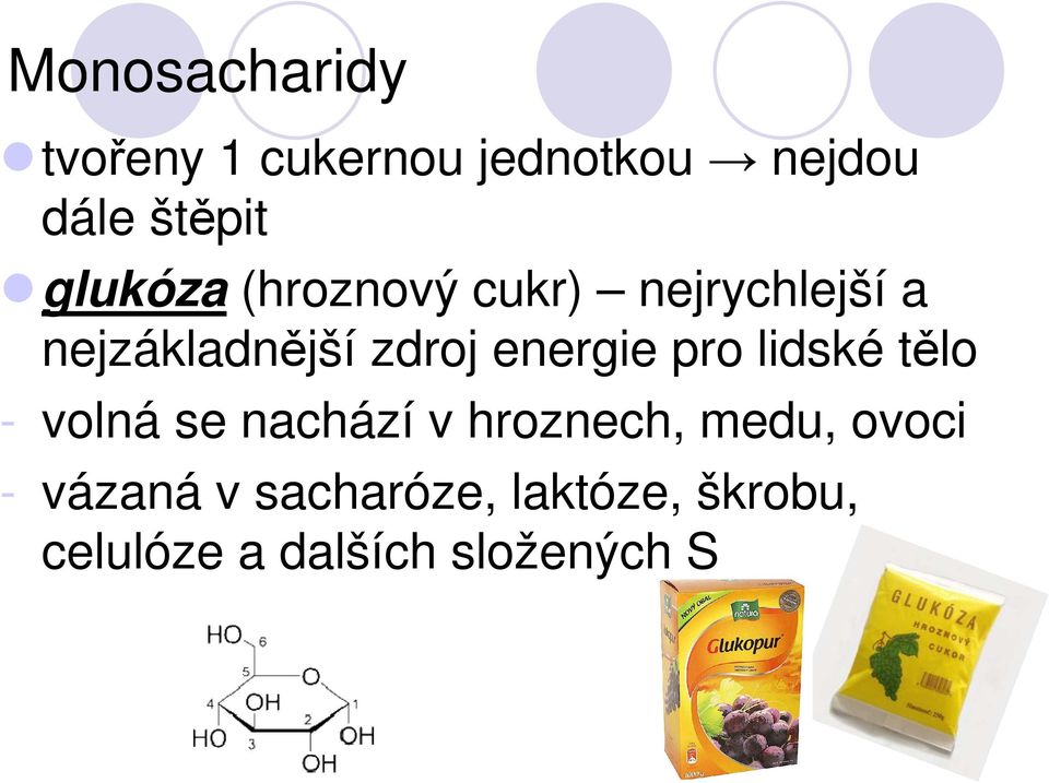 energie pro lidské tělo - volná se nachází v hroznech, medu,