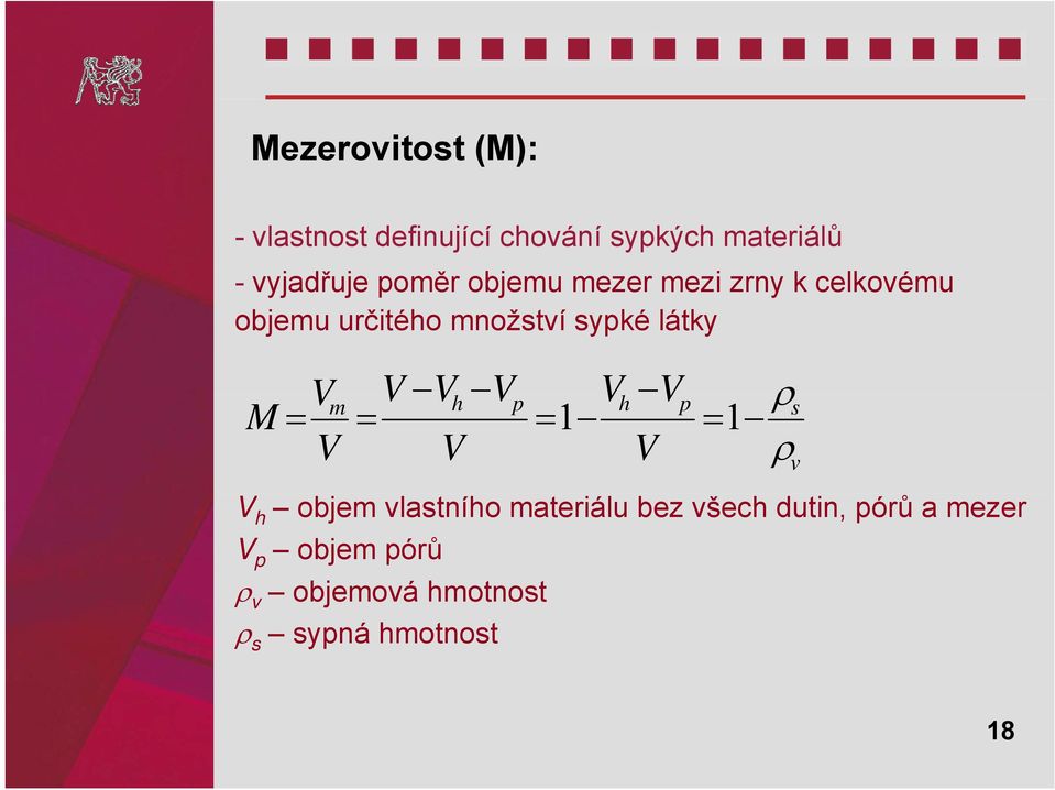 V V V V V m h p h p = = = 1 = 1 V V V ρs ρ V h objem vlastního materiálu bez