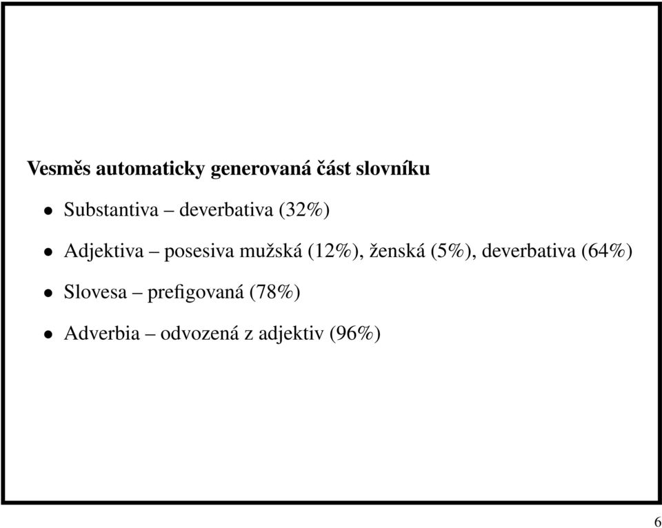 mužská (12%), ženská (5%), deverbativa (64%)