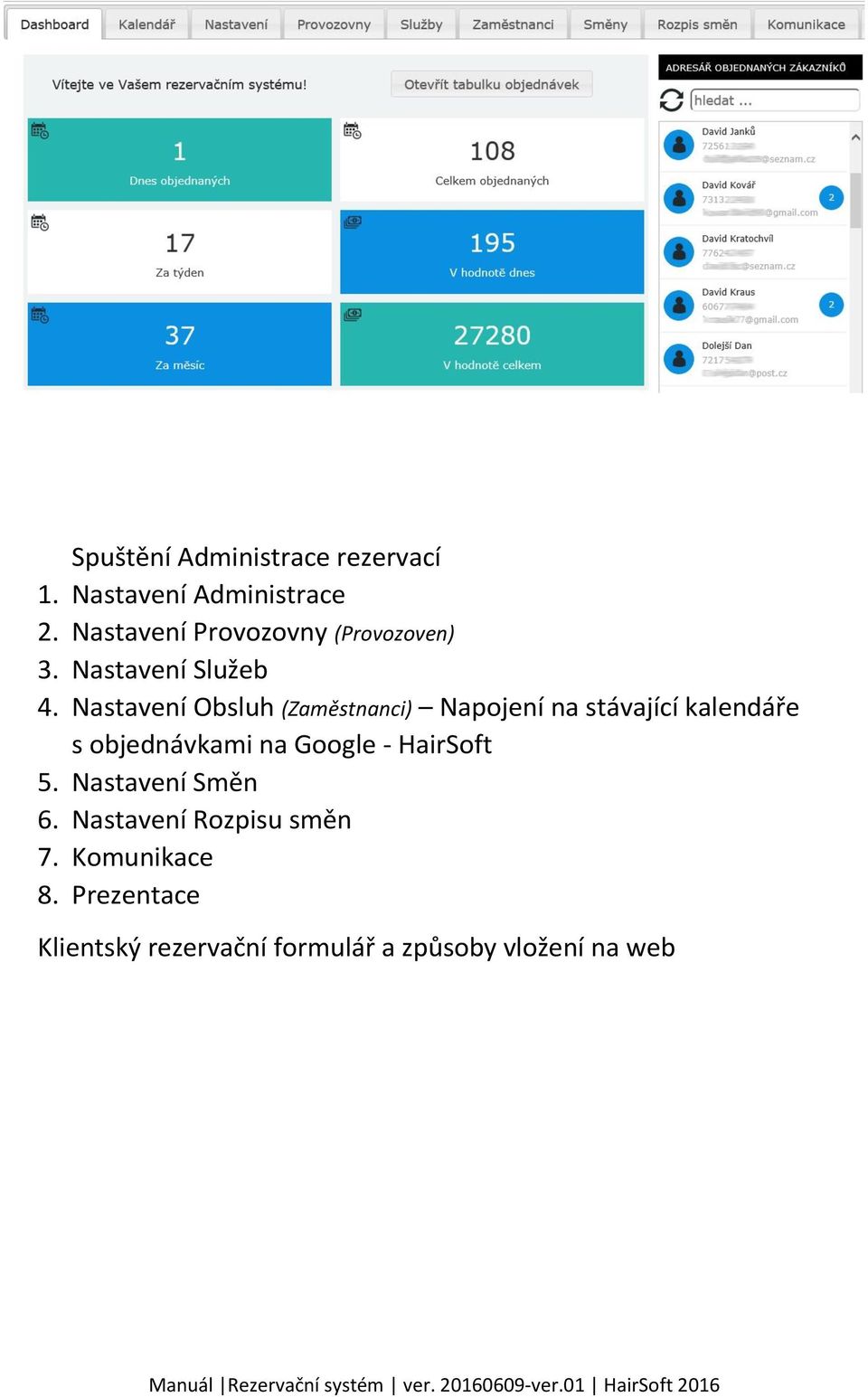 Nastavení Obsluh (Zaměstnanci) Napojení na stávající kalendáře s objednávkami na