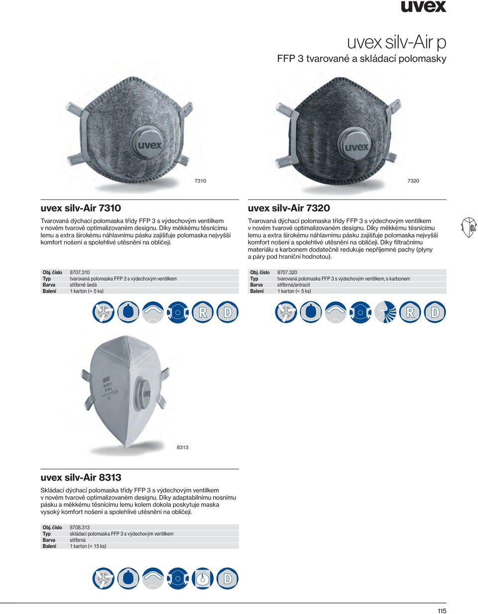 310 Typ tvarovaná polomaska FFP 3 s výdechovým ventilkem Barva stříbrně šedá Balení 1 karton (= 5 ks) uvex silv-air 7320 Tvarovaná dýchací polomaska třídy FFP 3 s výdechovým ventilkem v novém tvarově