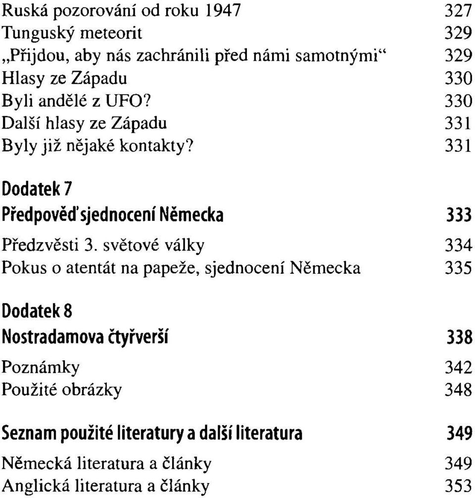 331 Dodatek 7 Předpověď sjednocení Německa 333 Předzvěsti 3.