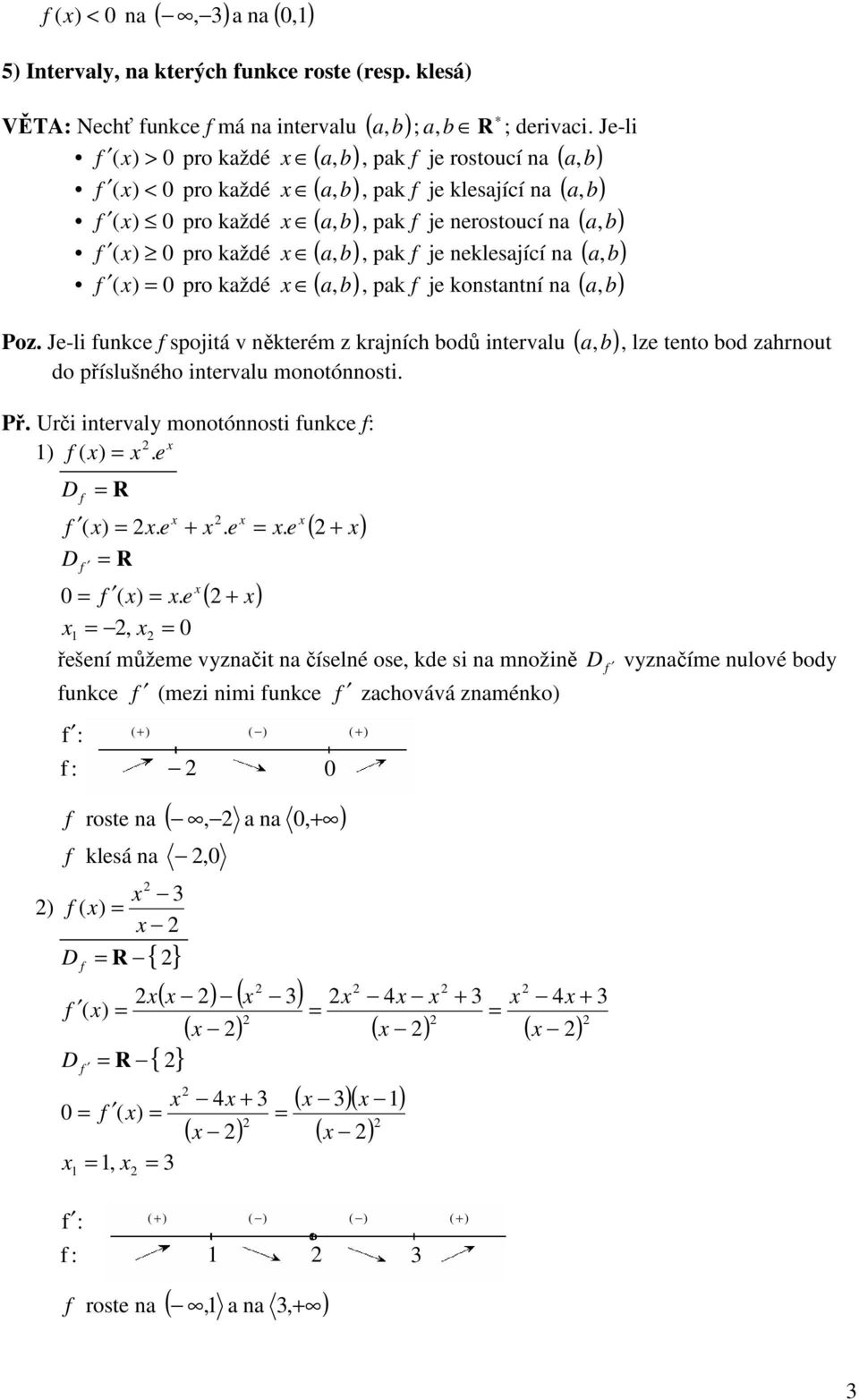 a, b pro každé a, b, pak je neklesající na a, b pro každé a, b, pak je konstantní na a, b, ; derivaci. Je-li Poz.
