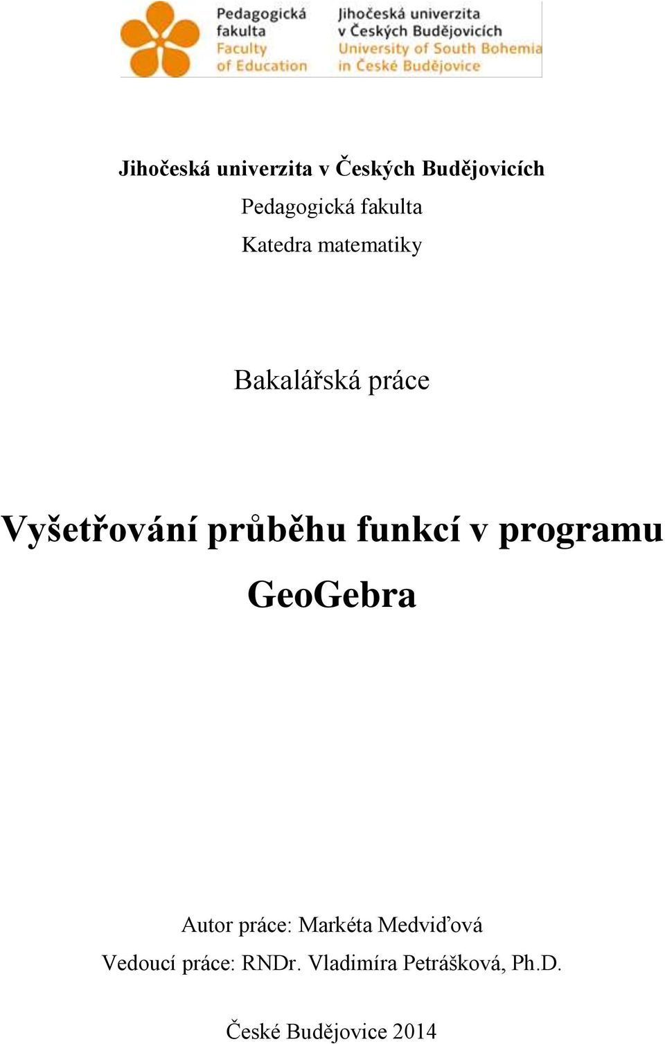 průběhu funkcí v programu GeoGebra Autor práce: Markéta