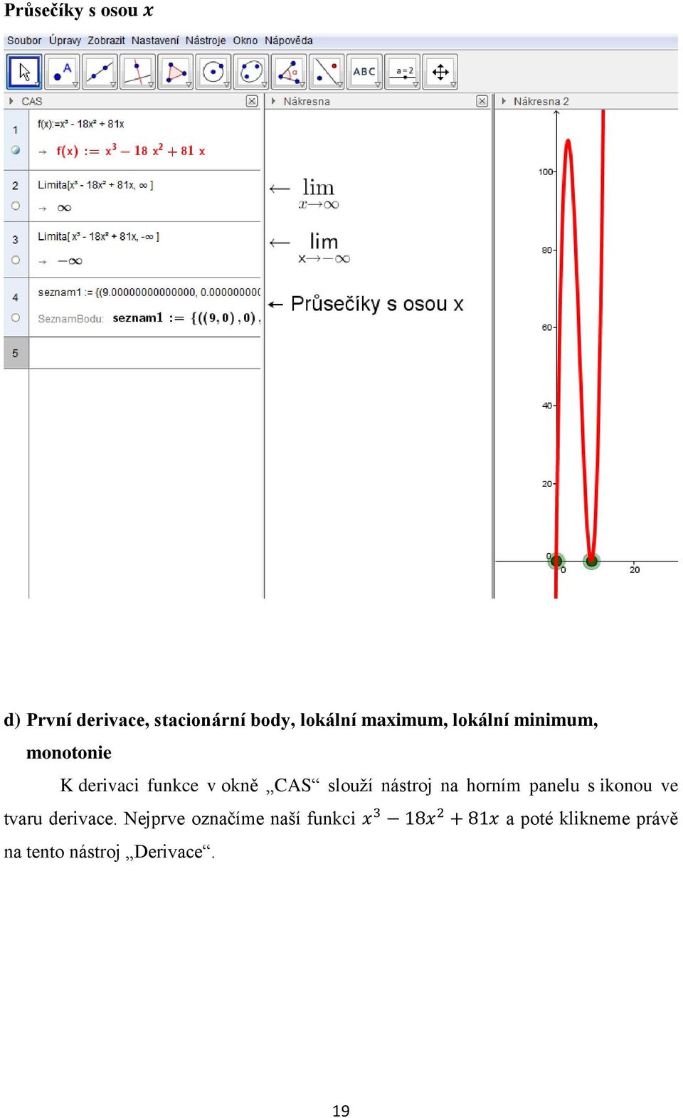 slouží nástroj na horním panelu s ikonou ve tvaru derivace.