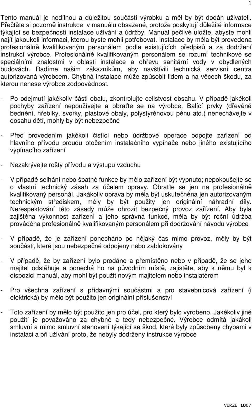Manuál pečlivě uložte, abyste mohli najít jakoukoli informaci, kterou byste mohli potřebovat.