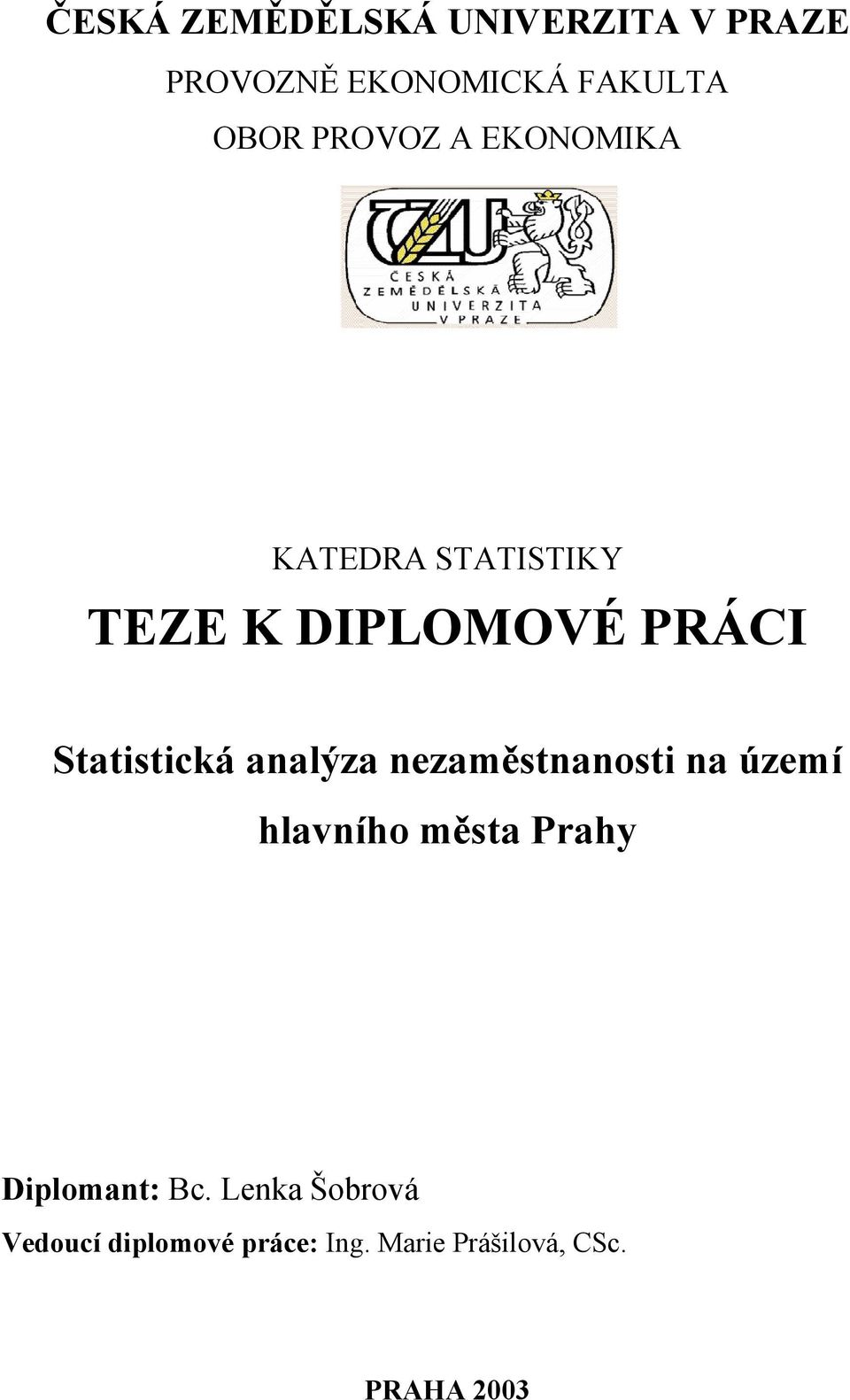 Statistická analýza nezaměstnanosti na území hlavního města Prahy