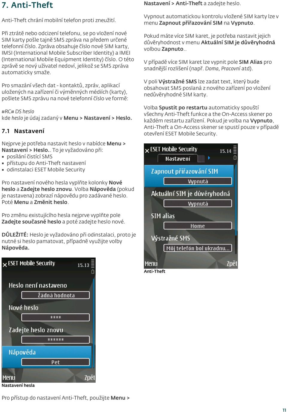 Zpráva obsahuje číslo nové SIM karty, IMSI (International Mobile Subscriber Identity) a IMEI (International Mobile Equipment Identity) číslo.