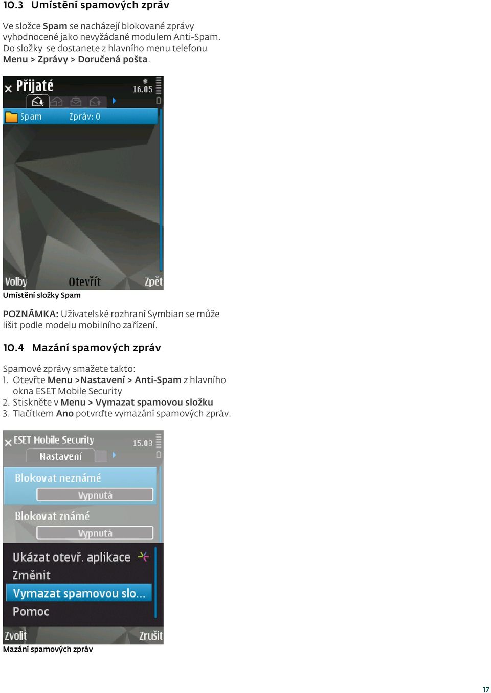 Umístění složky Spam POZNÁMKA: Uživatelské rozhraní Symbian se může lišit podle modelu mobilního zařízení. 10.