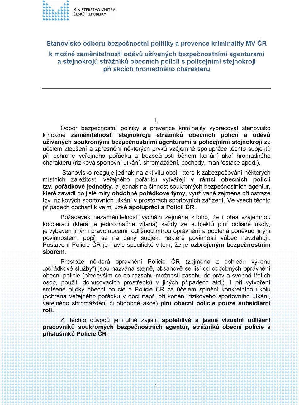Odbor bezpečnostní politiky a prevence kriminality vypracoval stanovisko k možné zaměnitelnosti stejnokrojů strážníků obecních policií a oděvů užívaných soukromými bezpečnostními agenturami s