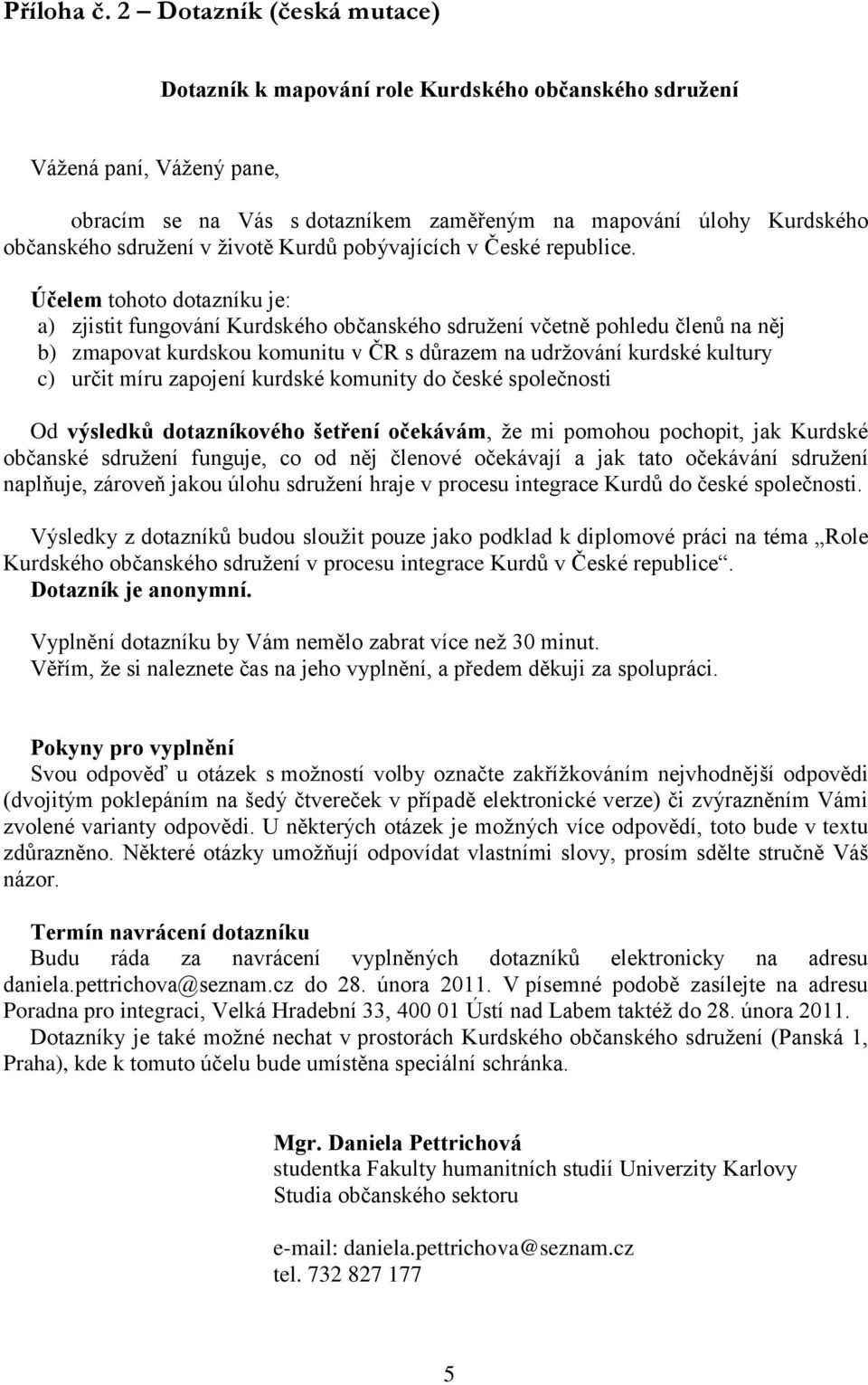 životě Kurdů pobývajících v České republice.
