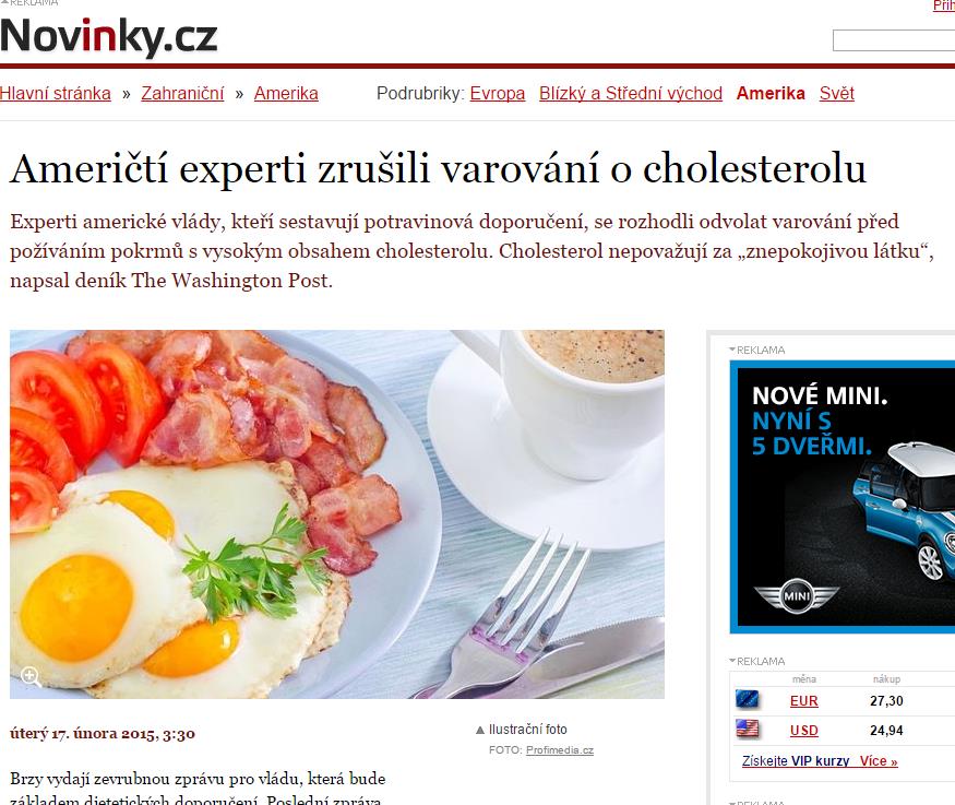 Věřte své intuici a přemýšlejte!!! Agentura Reuters připomíná, že lékaři po dlouhá desetiletí varovali před potravinami s vysokým obsahem cholesterolu.