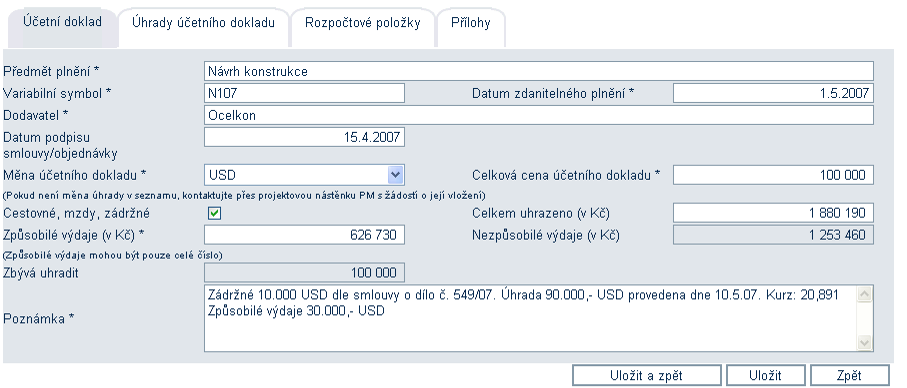 - zádrţné v Kč - pokud se jedná o zádrţné v Kč, je zapotřebí do pole Celkem uhrazeno (v Kč) uvést částku i se zádrţným (tzn. pole Celkem uhrazeno v Kč a Celková cena účetního dokladu se budou rovnat).