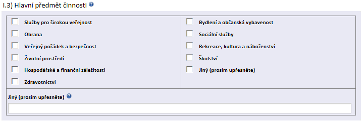 I.3) Hlavní předmět činnosti PROVOZNÍ ŘÁD - Příloha 3 Zadavatel zvolí hlavní předmět činnosti veřejného zadavatele z tabulky, kde vybere jednu nebo více z 11 nabízených možností, která nejlépe