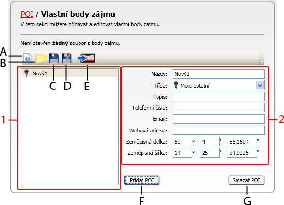 Popis ovládacích částí Dynavix Managera 1 Seznam vytvořených bodů zájmu 2 Oblast editace bodů zájmu A Otevře nové zadávání POI B Načte seznam bodů zájmu z externího souboru C Uloží seznam ručně