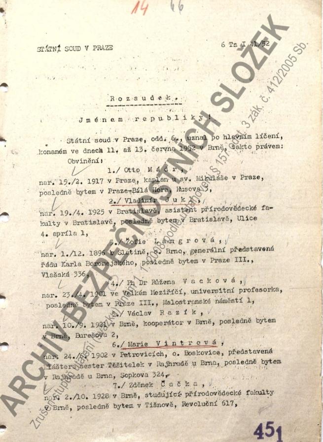 Po odsouzení byla vězněna v Novém Jičíně, větší část trestu pak ve věznici v Pardubicích,