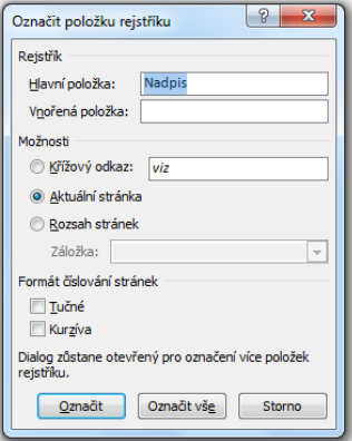 4.3. Rejstřík Stejně jako obsah je možné automaticky vytvořit i rejstřík. Rejstřík představuje seznam výrazů (klíčových slov) s odkazem na stránku, na které se výraz nachází.