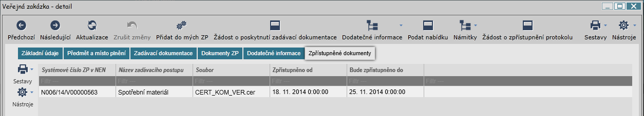 4.3.6 ZPŘÍSTUPNĚNÉ DOKUMENTY Pokud uživatel požádá o zpřístupnění zadávací dokumentace či jiného dokumentu, dokumenty se objeví v záložce zpřístupněné dokumenty.